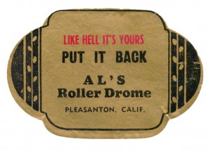 Put It Back, Al's Roller Drome, Pleasanton, Calif.                                    